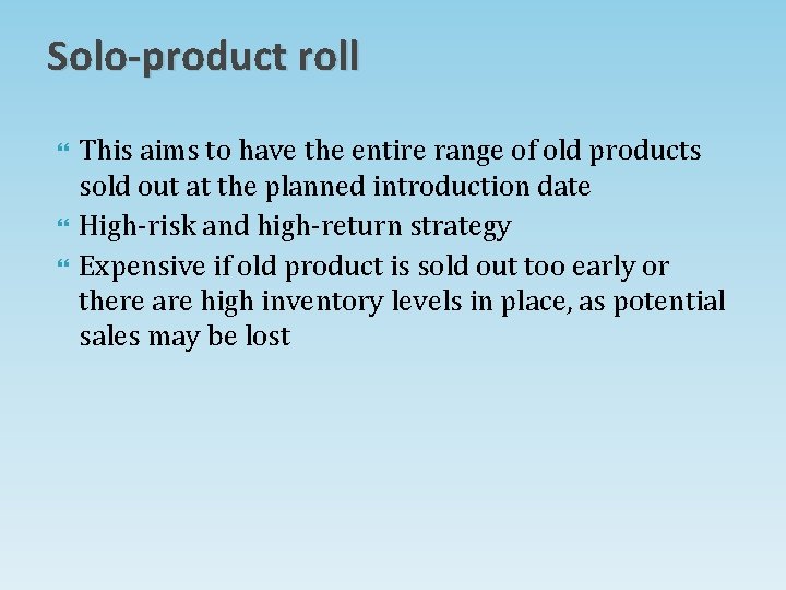 Solo-product roll This aims to have the entire range of old products sold out Solo-product roll This aims to have the entire range of old products sold out