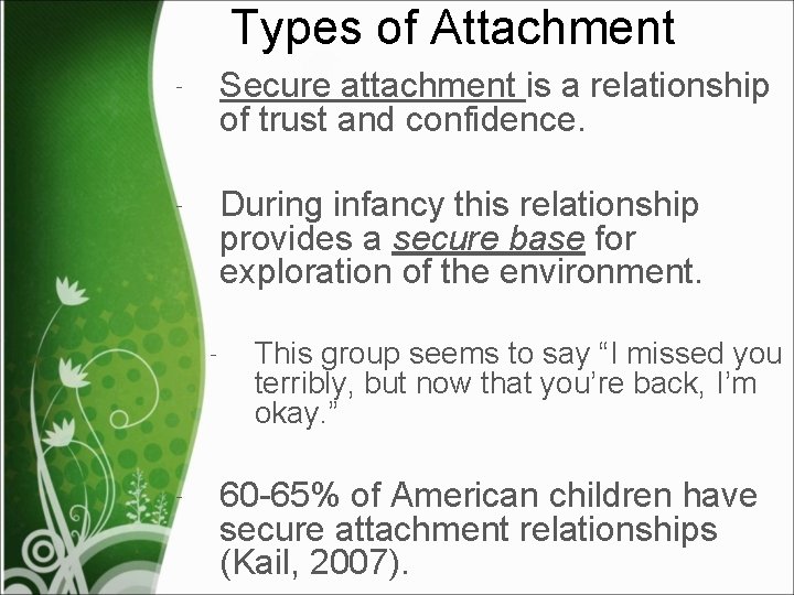 Types of Attachment ‐ Secure attachment is a relationship of trust and confidence. ‐