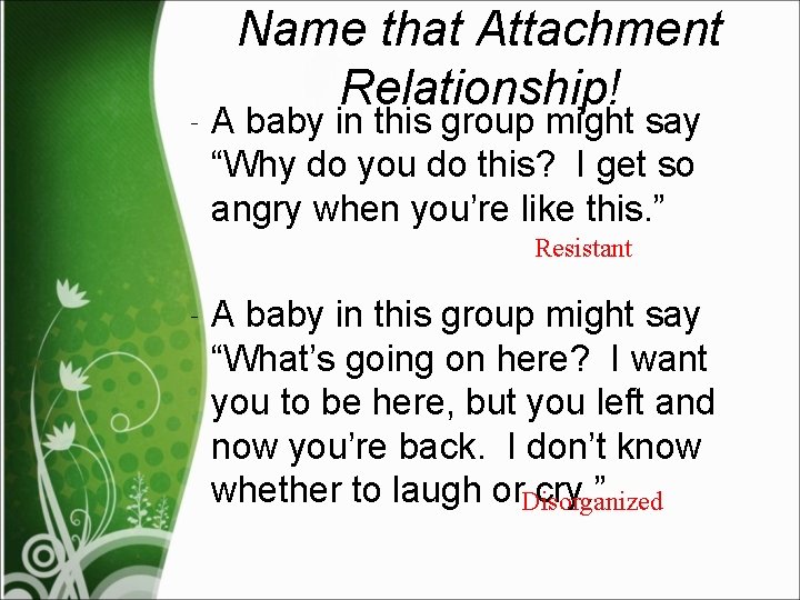 ‐A Name that Attachment Relationship! baby in this group might say “Why do you