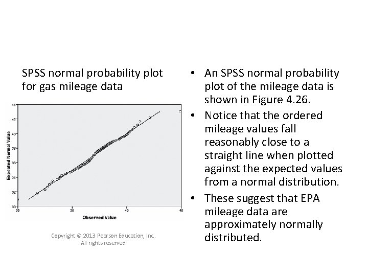 SPSS normal probability plot for gas mileage data Copyright © 2013 Pearson Education, SPSS normal probability plot for gas mileage data Copyright © 2013 Pearson Education,