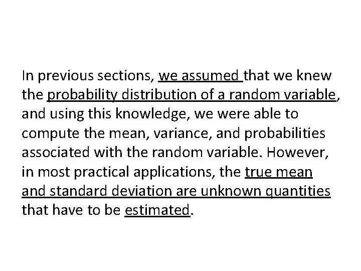 In previous sections, we assumed that we knew the probability distribution of a random In previous sections, we assumed that we knew the probability distribution of a random