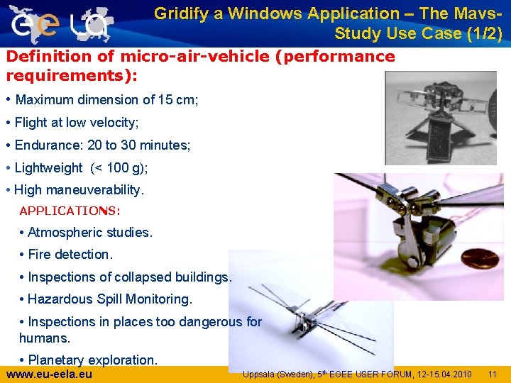 Gridify a Windows Application – The Mavs. Study Use Case (1/2) Definition of micro-air-vehicle