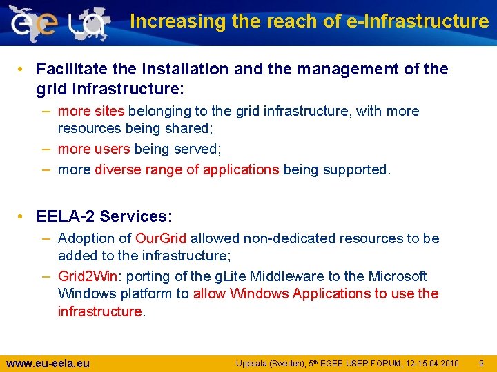 Increasing the reach of e-Infrastructure • Facilitate the installation and the management of the