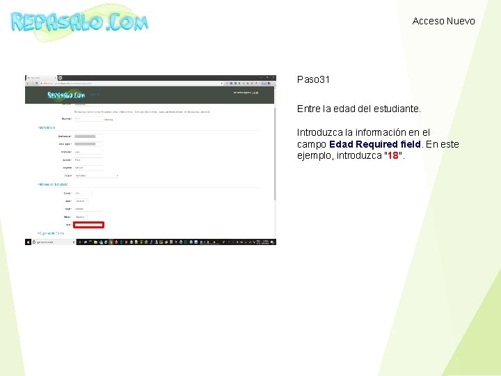 Acceso Nuevo Paso 31 Entre la edad del estudiante. Introduzca la información en el