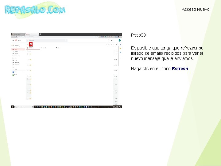 Acceso Nuevo Paso 39 Es posible que tenga que refrezcar su listado de emails