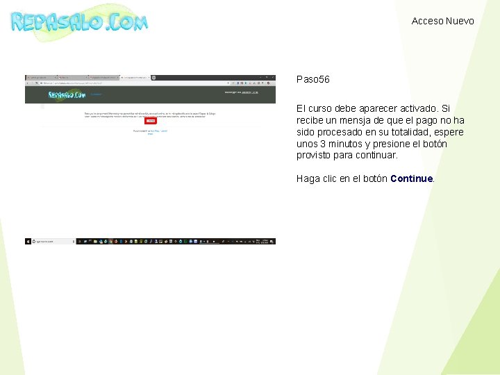 Acceso Nuevo Paso 56 El curso debe aparecer activado. Si recibe un mensja de