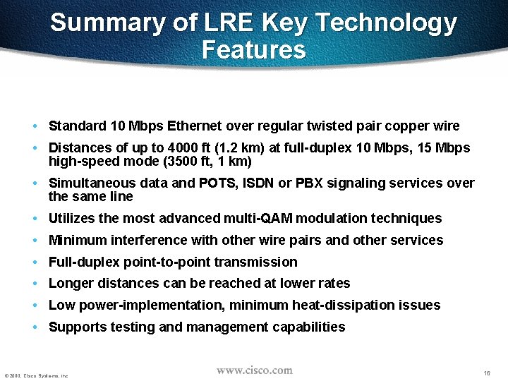 Summary of LRE Key Technology Features • Standard 10 Mbps Ethernet over regular twisted