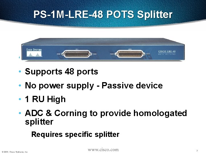 PS-1 M-LRE-48 POTS Splitter • Non-homologated version • Supports 48 ports • No power