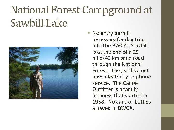 National Forest Campground at Sawbill Lake • No entry permit necessary for day trips