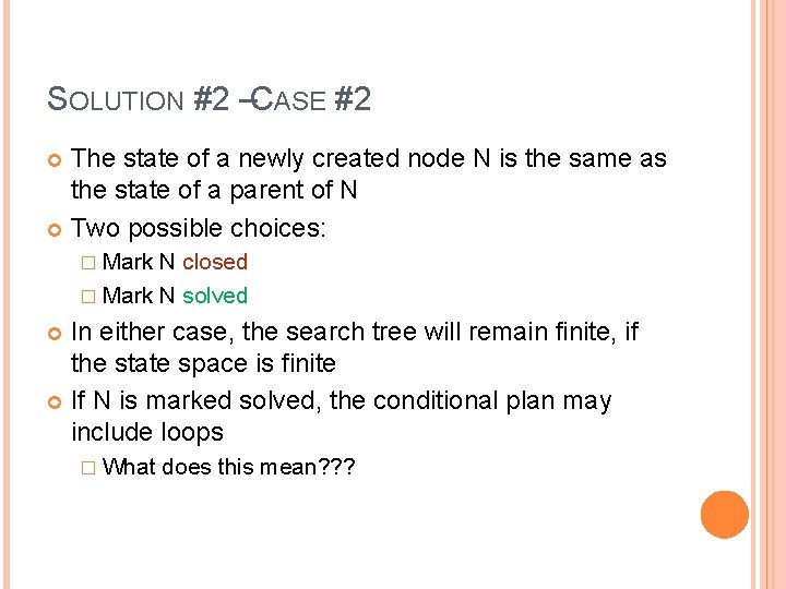 SOLUTION #2 –CASE #2 The state of a newly created node N is the