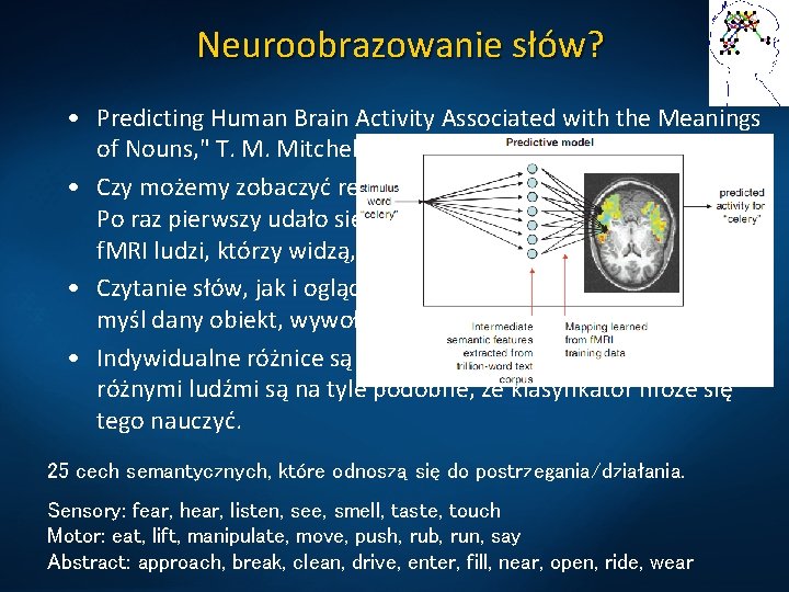 Neuroobrazowanie słów? • Predicting Human Brain Activity Associated with the Meanings of Nouns, "