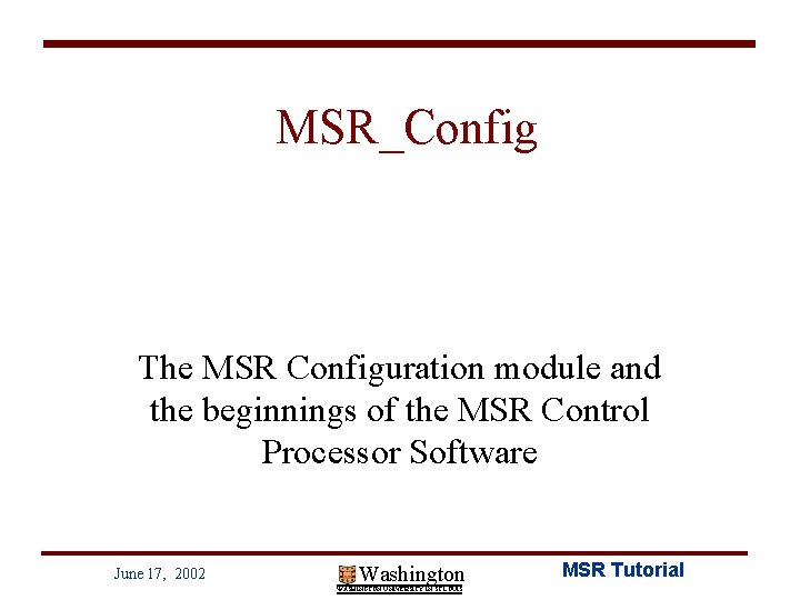 MSR_Config The MSR Configuration module and the beginnings of the MSR Control Processor Software