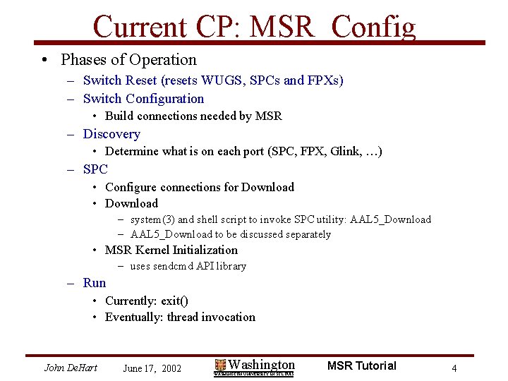Current CP: MSR_Config • Phases of Operation – Switch Reset (resets WUGS, SPCs and