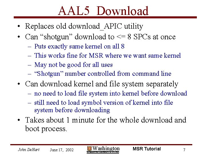 AAL 5_Download • Replaces old download_APIC utility • Can “shotgun” download to <= 8