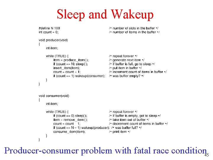 Sleep and Wakeup Producer-consumer problem with fatal race condition 45 