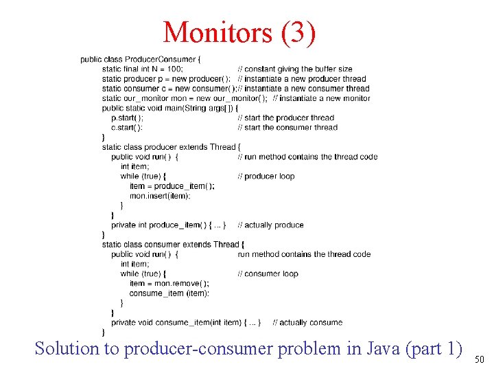 Monitors (3) Solution to producer-consumer problem in Java (part 1) 50 