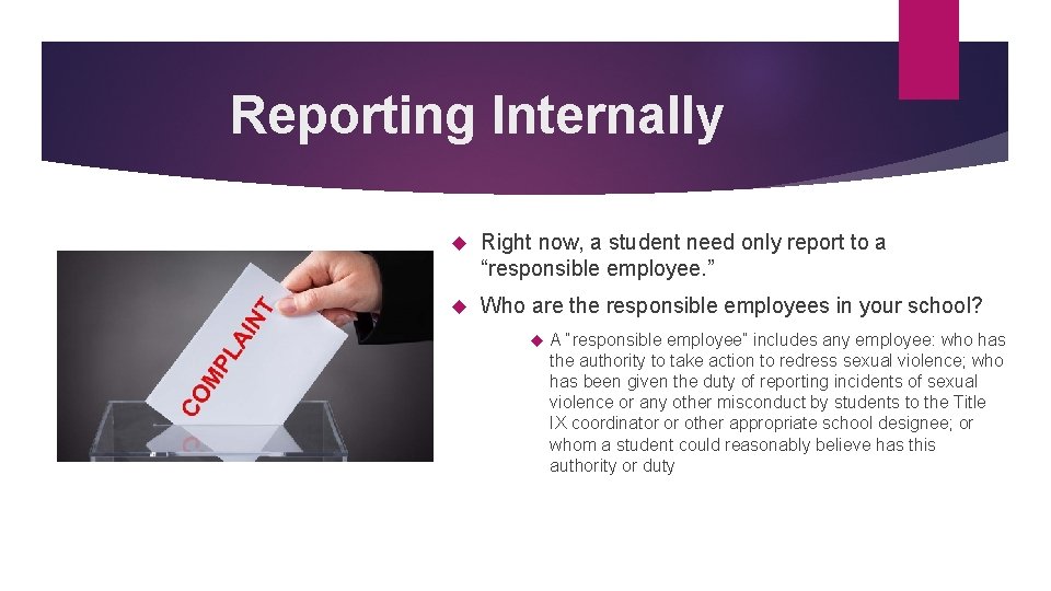 Reporting Internally Right now, a student need only report to a “responsible employee. ”