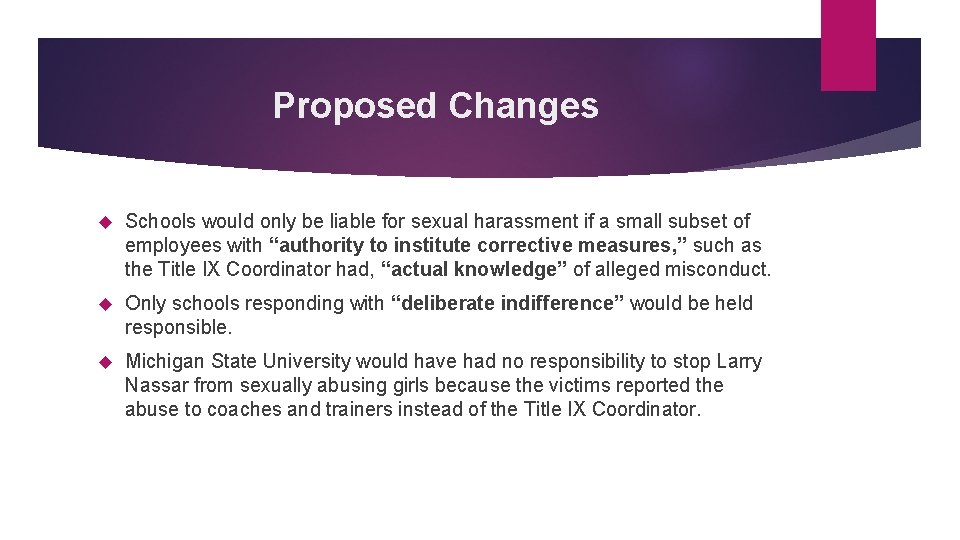 Proposed Changes Schools would only be liable for sexual harassment if a small subset