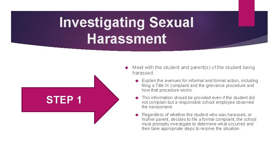 Investigating Sexual Harassment STEP 1 Meet with the student and parent(s) of the student