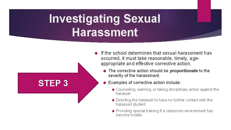 Investigating Sexual Harassment STEP 3 If the school determines that sexual harassment has occurred,