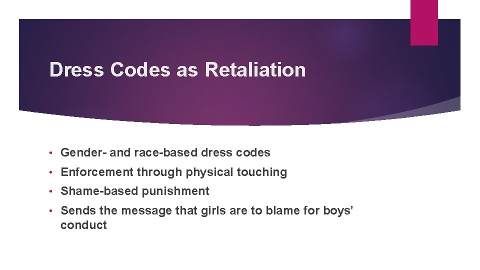 Dress Codes as Retaliation • Gender- and race-based dress codes • Enforcement through physical
