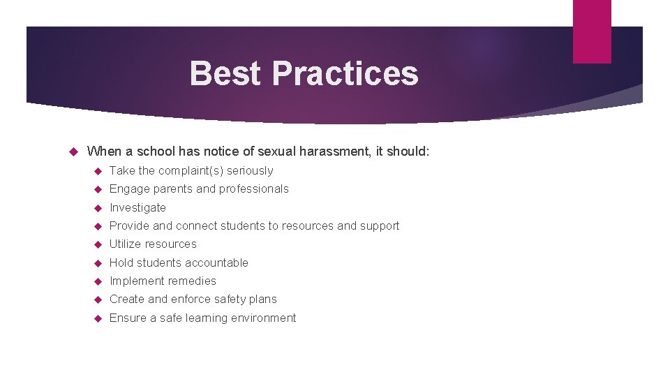 Best Practices When a school has notice of sexual harassment, it should: Take the