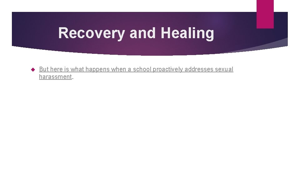 Recovery and Healing But here is what happens when a school proactively addresses sexual