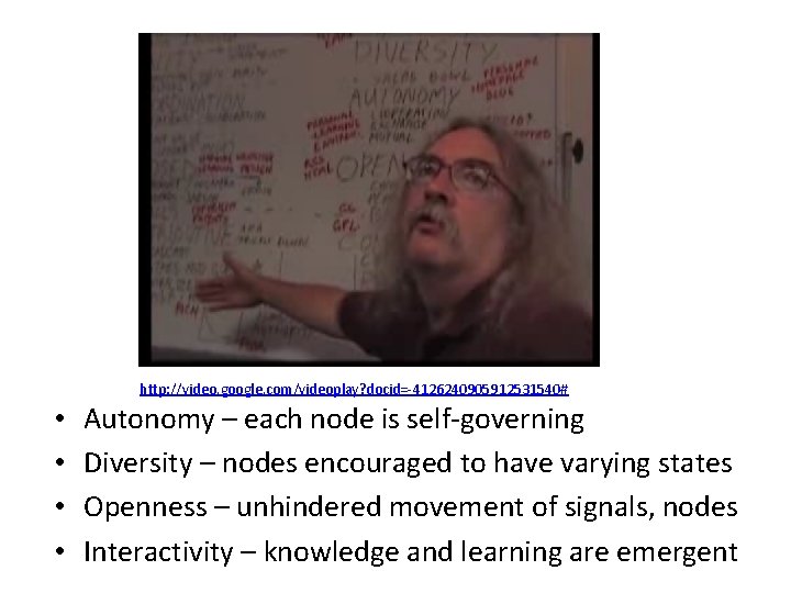 http: //video. google. com/videoplay? docid=-4126240905912531540# • • Autonomy – each node is self-governing Diversity http: //video. google. com/videoplay? docid=-4126240905912531540# • • Autonomy – each node is self-governing Diversity