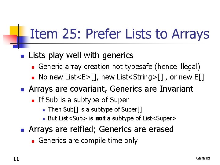 Item 25: Prefer Lists to Arrays n Lists play well with generics n n Item 25: Prefer Lists to Arrays n Lists play well with generics n n