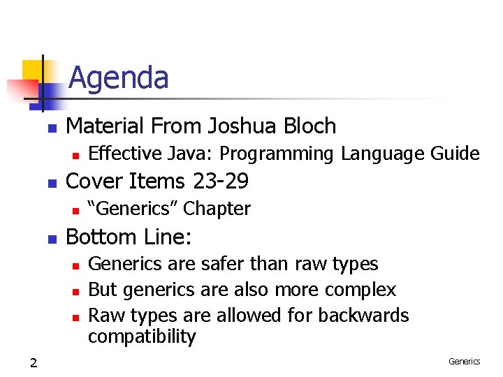Agenda n Material From Joshua Bloch n n Cover Items 23 -29 n n Agenda n Material From Joshua Bloch n n Cover Items 23 -29 n n