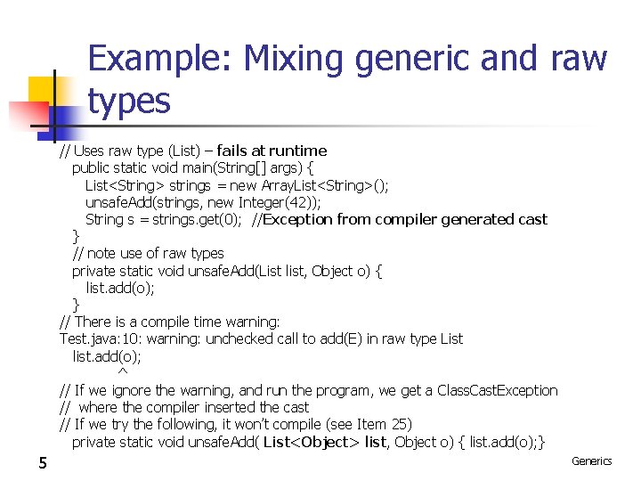 Example: Mixing generic and raw types // Uses raw type (List) – fails at Example: Mixing generic and raw types // Uses raw type (List) – fails at