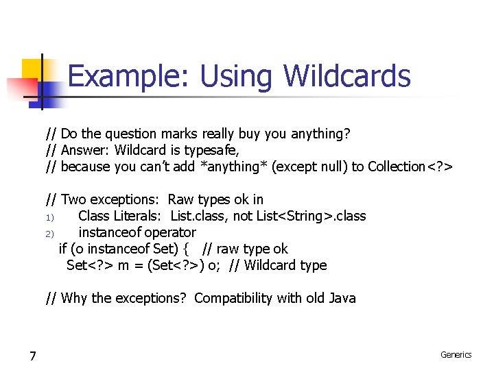 Example: Using Wildcards // Do the question marks really buy you anything? // Answer: Example: Using Wildcards // Do the question marks really buy you anything? // Answer: