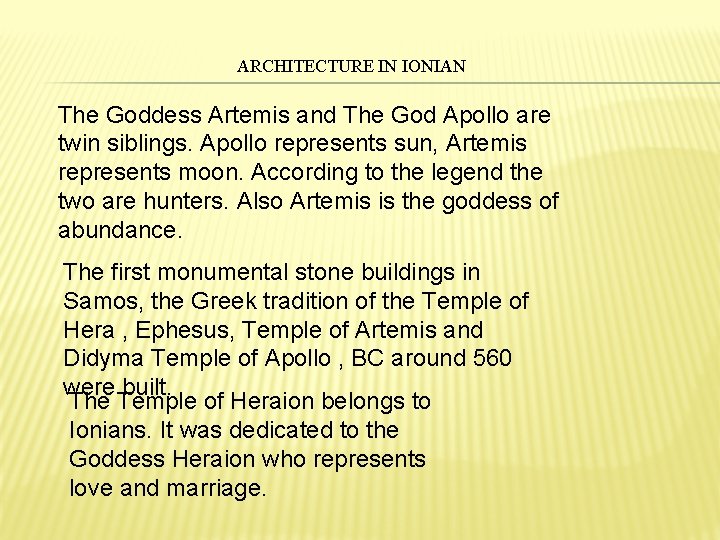 ARCHITECTURE IN IONIAN The Goddess Artemis and The God Apollo are twin siblings. Apollo
