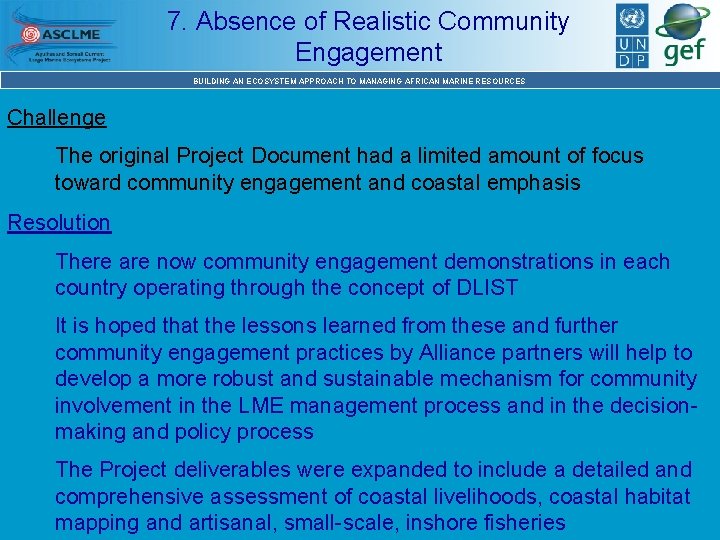 7. Absence of Realistic Community Engagement BUILDING AN ECOSYSTEM APPROACH TO MANAGING AFRICAN MARINE