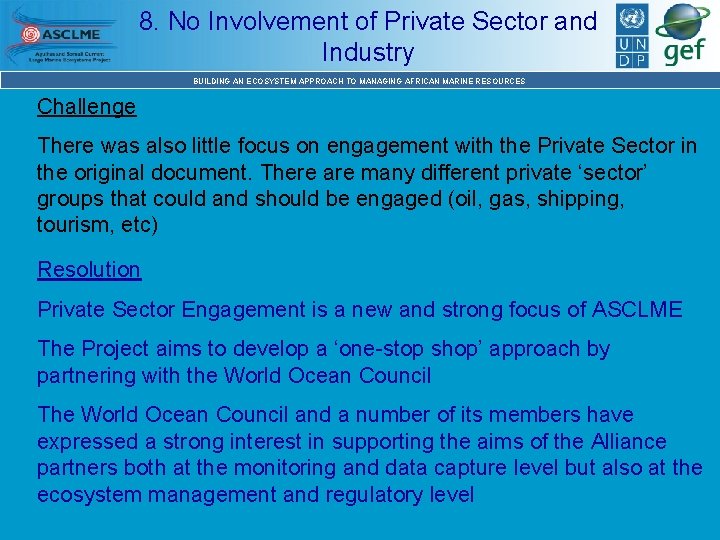 8. No Involvement of Private Sector and Industry BUILDING AN ECOSYSTEM APPROACH TO MANAGING