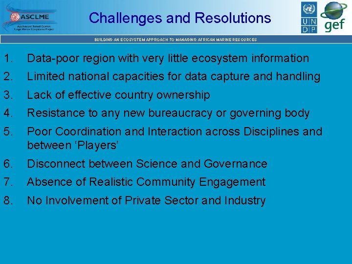 Challenges and Resolutions BUILDING AN ECOSYSTEM APPROACH TO MANAGING AFRICAN MARINE RESOURCES 1. Data-poor