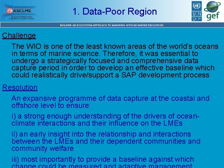 1. Data-Poor Region BUILDING AN ECOSYSTEM APPROACH TO MANAGING AFRICAN MARINE RESOURCES Challenge The