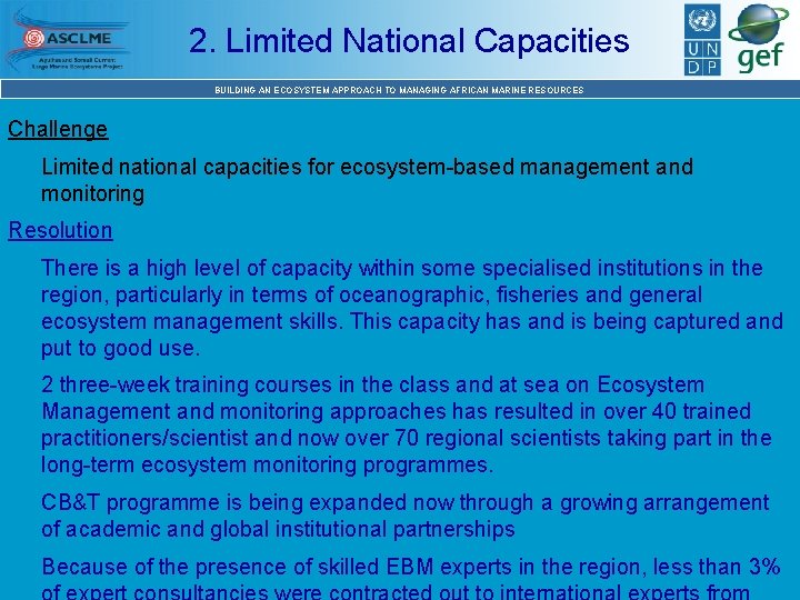 2. Limited National Capacities BUILDING AN ECOSYSTEM APPROACH TO MANAGING AFRICAN MARINE RESOURCES Challenge