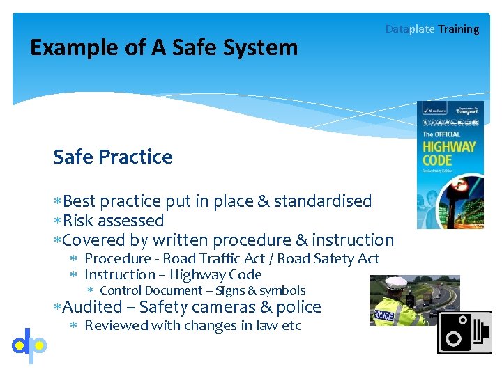 Example of A Safe System Dataplate Training Safe Practice Best practice put in place