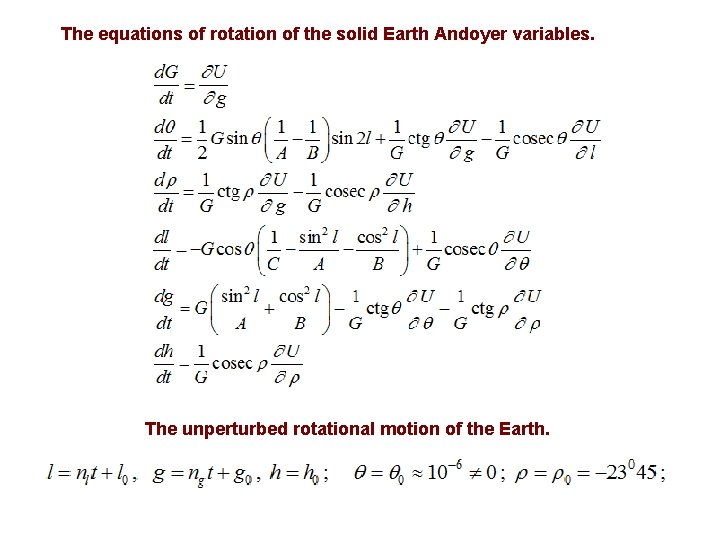 The equations of rotation of the solid Earth Andoyer variables. The unperturbed rotational motion The equations of rotation of the solid Earth Andoyer variables. The unperturbed rotational motion