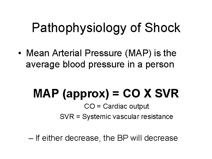 Pathophysiology of Shock • Mean Arterial Pressure (MAP) is the average blood pressure in