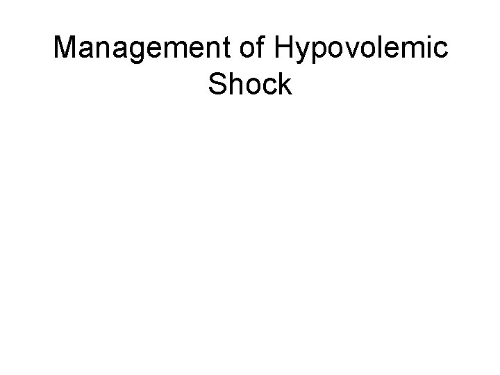 Management of Hypovolemic Shock 