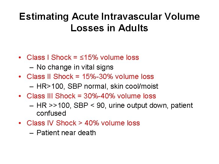Estimating Acute Intravascular Volume Losses in Adults • Class I Shock = ≤ 15%