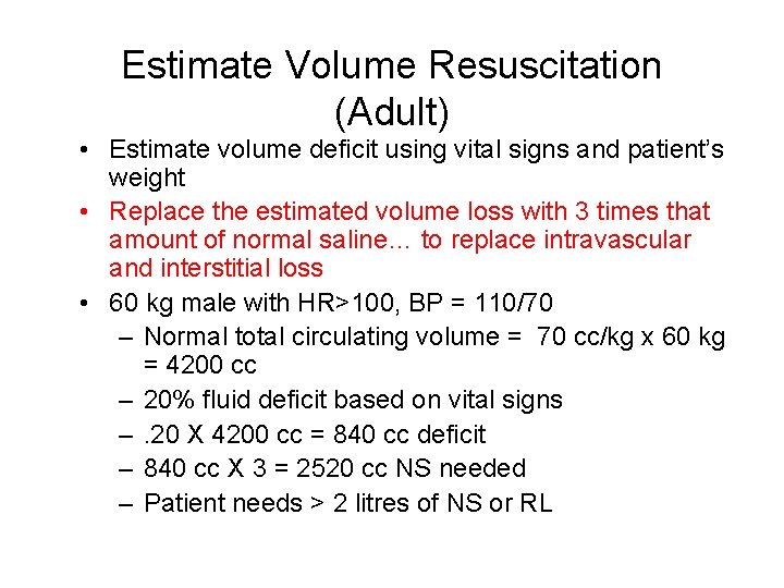 Estimate Volume Resuscitation (Adult) • Estimate volume deficit using vital signs and patient’s weight