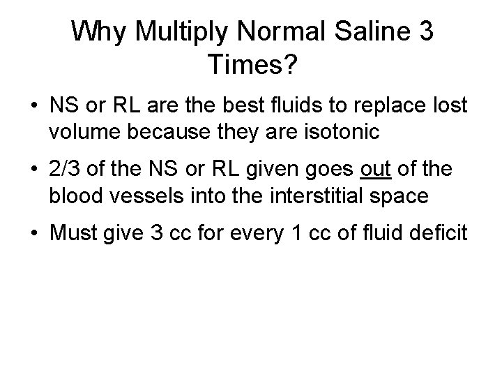 Why Multiply Normal Saline 3 Times? • NS or RL are the best fluids