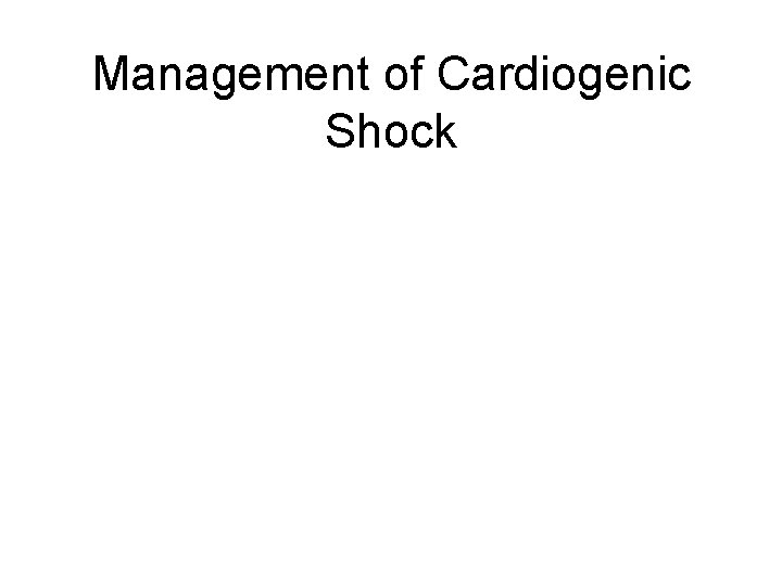 Management of Cardiogenic Shock 