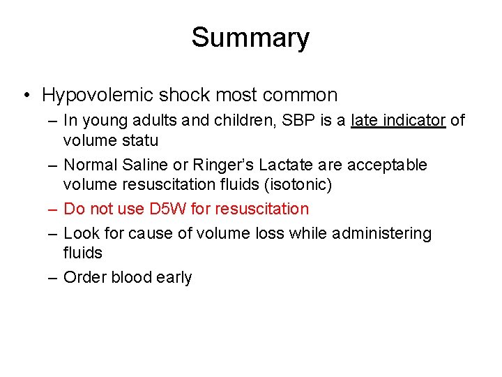 Summary • Hypovolemic shock most common – In young adults and children, SBP is