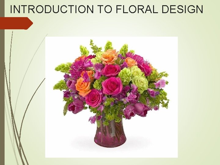 INTRODUCTION TO FLORAL DESIGN 