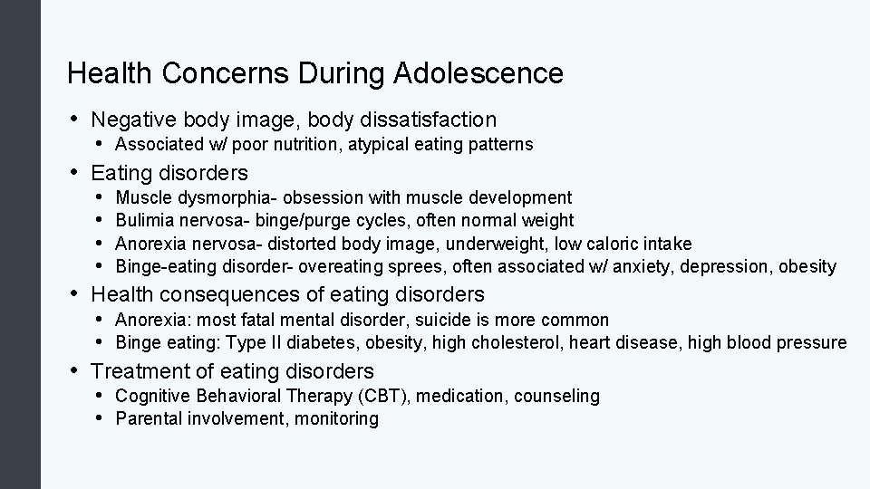 Health Concerns During Adolescence • Negative body image, body dissatisfaction • Associated w/ poor
