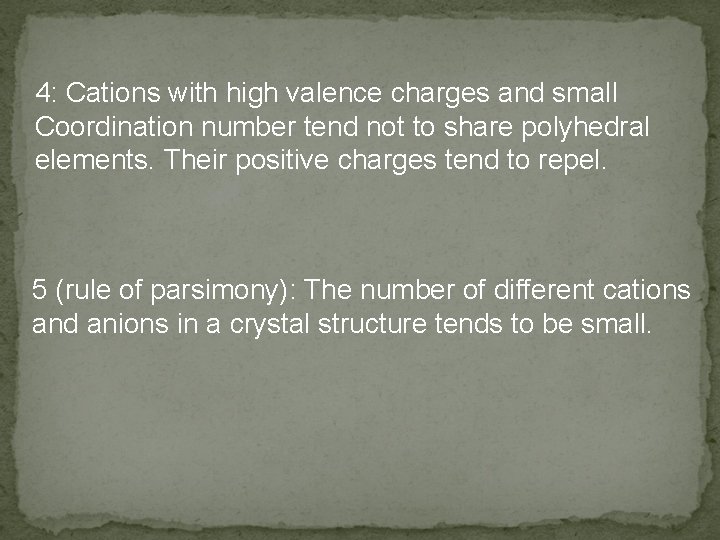 4: Cations with high valence charges and small Coordination number tend not to share